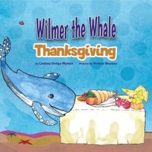 Wilmer the Whale Thanksgiving